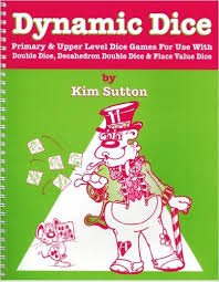 Beispielbild fr Dynamic Dice: Primary & Upper Level Dice Games for Use with Double Dice, Decahedron Double Dice & Place Value Dice, Grades K-5 zum Verkauf von Booksavers of MD