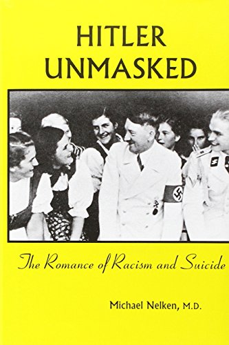 Beispielbild fr Hitler Unmasked: The Romance of Racism & Suicide zum Verkauf von A Book By Its Cover