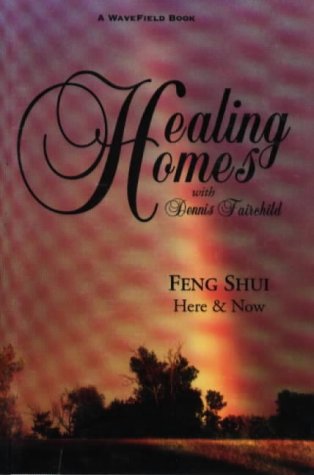 Imagen de archivo de Healing Homes: Feng Shui - Here & Now a la venta por Wonder Book