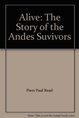 Stock image for Alive: The story of the Andes survivors for sale by Better World Books