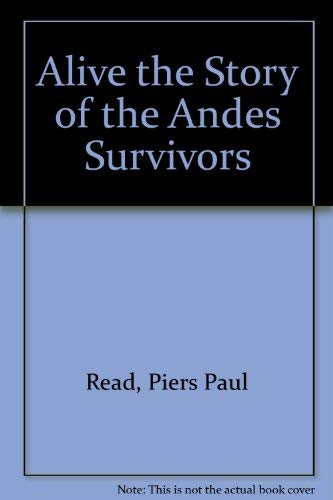 Imagen de archivo de Alive the Story of the Andes Survivors a la venta por HPB-Emerald