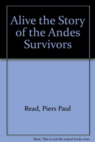 Stock image for Alive the Story of the Andes Survivors for sale by ThriftBooks-Dallas