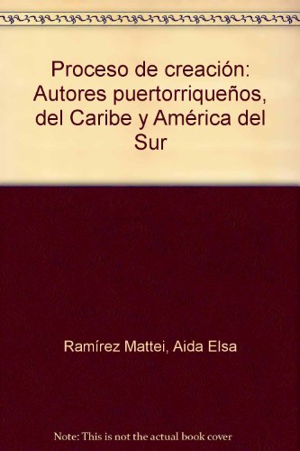 Beispielbild fr Proceso de creacio n: Autores puertorriquen~os, del Caribe y Ame rica del Sur (Spanish Edition) zum Verkauf von Half Price Books Inc.