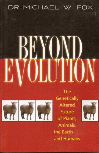 Beispielbild fr Beyond Evolution: The Genetically Altered Future of Plants, Animals, the Earth. and Humans zum Verkauf von Wonder Book