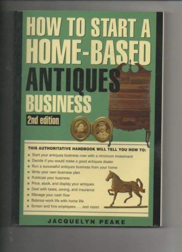 Stock image for How to Start a Home-based Antiques Business by Jacquelyn Peake for sale by medimops