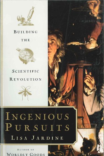 Beispielbild fr Ingenious Pursuits Building the Scientific Revolution zum Verkauf von BookHolders