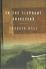 Beispielbild fr To the Elephant Graveyard zum Verkauf von Books From California