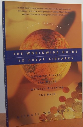 Stock image for The World Wide Guide to Cheap Airfares for sale by Wonder Book