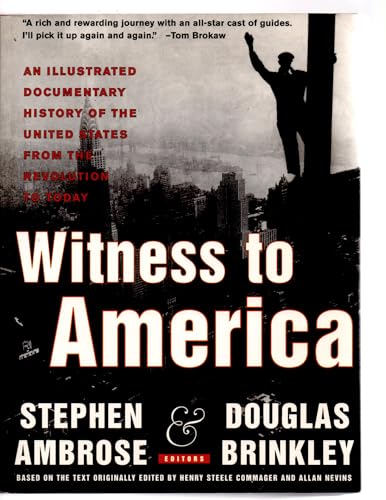 Imagen de archivo de Witness to America: An IIlustrated Documentary History of the History of the United States From the Revolution to Today a la venta por Weller Book Works, A.B.A.A.