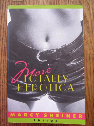 More Totally Herotica (Omnibus of Herotica 4, 5 & 6) (9780965015622) by Marcy Sheiner