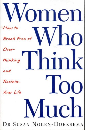Women Who Think Too Much (9780965016445) by Susan Nolen-Hoeksema