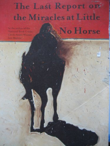 Stock image for The Last Report On The Miracles At Little No Horse for sale by Better World Books
