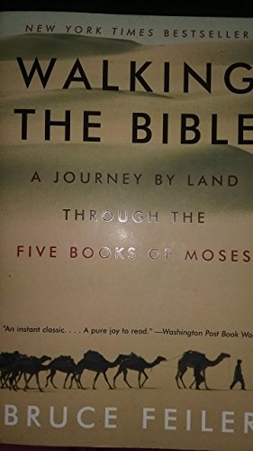 Stock image for Walking the Bible: A Journey By Land Through the Five Books of Moses for sale by ThriftBooks-Atlanta