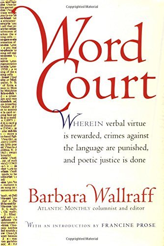 Beispielbild fr Word Court: Wherein Verbal Virtue is Rewarded, Crimes Against the Language Are Punished, and Poetic Justice is Done zum Verkauf von Wonder Book