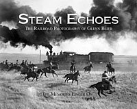 Stock image for Steam Echoes, The Railroad Photography of Glenn Beier for sale by St Vincent de Paul of Lane County
