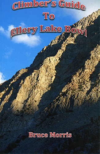 Beispielbild fr Climber's Guide to Ellery Lake Bowl 2nd ed. zum Verkauf von -OnTimeBooks-