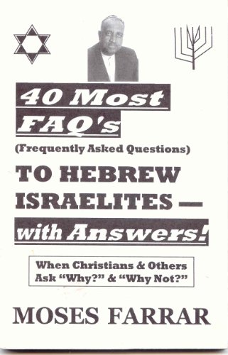 40 Most FAQ's of Hebrew Israelites - With Answers! (9780965024754) by Moses Farrar