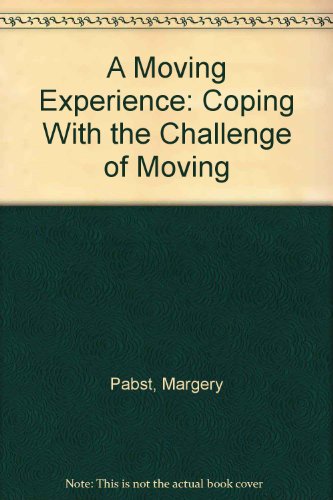 A Moving Experience: Coping With the Challenge of Moving (9780965026000) by Pabst, Margery; Goldhammer, Rita