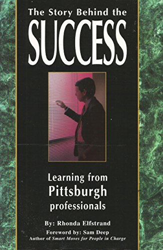 Stock image for The Story Behind the Success Vol. 1: What You Can Learn From Pittsburgh Professionals for sale by Autumn Leaves