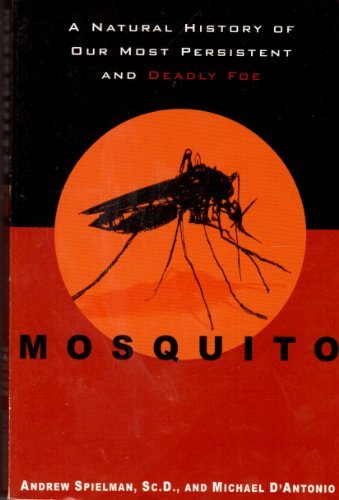 9780965029094: Mosquito : A Natural History of Our Most Persistent and Deadly Foe