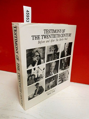 Stock image for Testimony of the twentieth century : before and after the Berlin Wall ;; text and photographs by Marie Ueda for sale by BIBLIOPE by Calvello Books