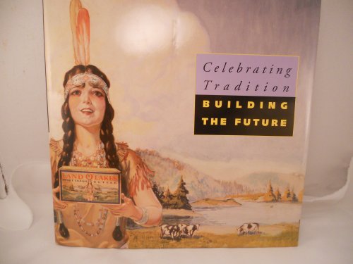 Stock image for Celebrating Tradition - Building the Future : 75 Years of Land O'Lakes for sale by Better World Books