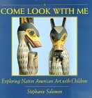 9780965030885: Come Look With Me: Exploring Native American Art With Children