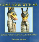 9780965030885: Come Look With Me: Exploring Native American Art With Children (Come Look With Me Series)