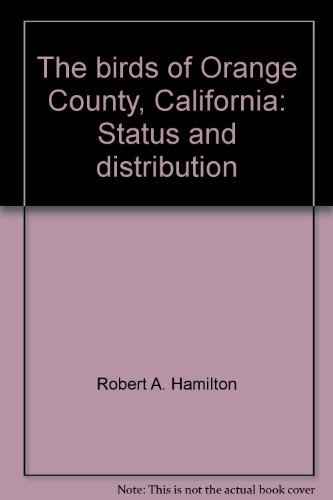 Beispielbild fr The birds of Orange County, California: Status and distribution zum Verkauf von Better World Books
