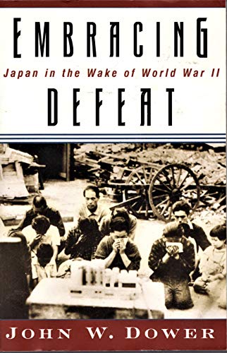 Beispielbild fr Embracing Defeat Japn in the Wake of World War 11 zum Verkauf von SecondSale