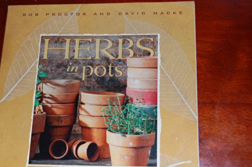 9780965034227: Herbs in Pots: Artful and Practical Herbal Containers [Paperback] by Proctor,...
