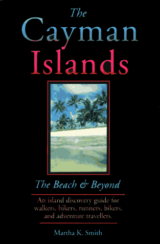 Imagen de archivo de The Cayman Islands: The Beach & Beyond a la venta por Wonder Book