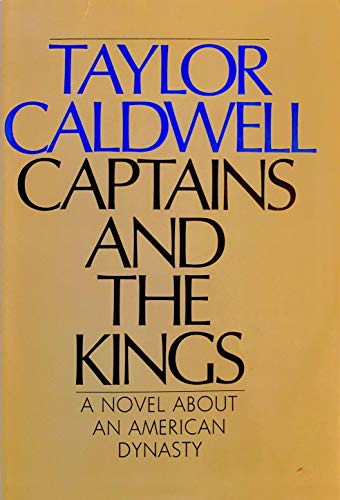 Stock image for Captains and the Kings A Novel About An American Dynasty for sale by Reliant Bookstore