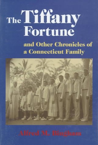 Stock image for The Tiffany Fortune, and Other Chronicles of a Connecticut Family for sale by Housing Works Online Bookstore