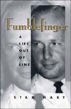 Stock image for Fumblefinger : A Life Out of Line for sale by Better World Books