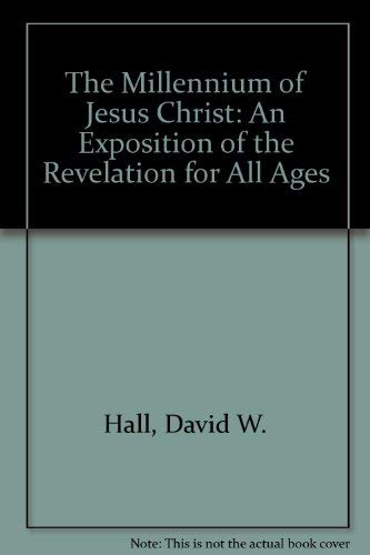 The Millennium of Jesus Christ (9780965036764) by David W. Hall