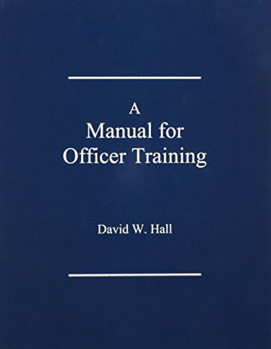 A Manual for Officer Training (9780965036795) by Hall, David W.; Buckner, Mark A.