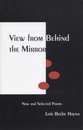 9780965038300: View from behind the mirror: New and selected poems [Paperback] by Hayna, Loi...