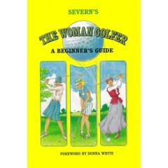 9780965038508: The Woman Golfer A Beginner's Guide
