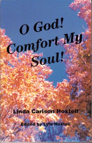 Beispielbild fr O God! Comfort My Soul! zum Verkauf von Wonder Book