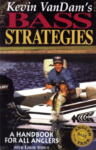 Beispielbild fr Kevin Van Dam's Bass Strategies : A Handbook for All Anglers zum Verkauf von Better World Books