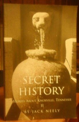 Beispielbild fr Secret History II: Stories About Knoxville, Tennessee zum Verkauf von Better World Books