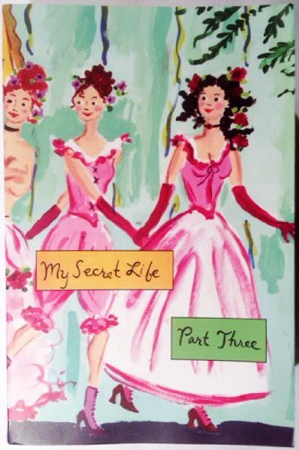 Beispielbild fr My Secret Life: Part One, My Secret Life: Part Two, My Secret Life: Part Three, My Secret Life: Part zum Verkauf von Wonder Book