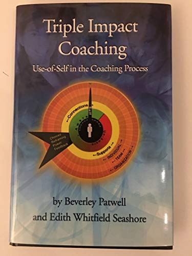 Beispielbild fr Triple Impact Coaching : Use of Self in the Coaching Process zum Verkauf von Better World Books