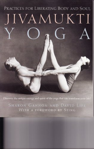 9780965043625: Jivamukti Yoga: Practices for Liberating Body and Soul by Sharon Gannon (2002-04-23)