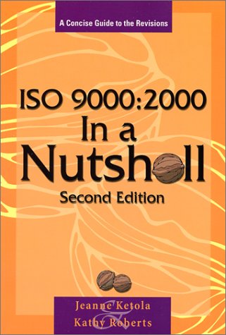 Stock image for ISO 9000 - 2000 in a Nutshell : A Concise Guide to the Revisions for sale by Better World Books