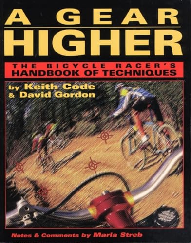 9780965045001: A Gear Higher: Bicycle Racer's Handbook of Techniques: The Bicycle Racer's Handbook of Techniques