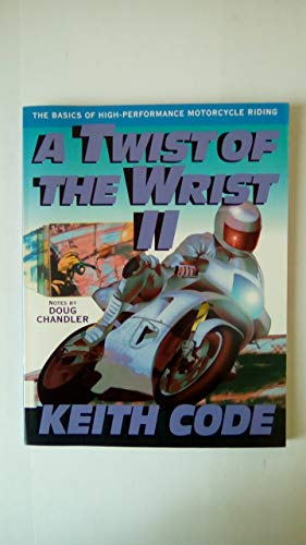 Beispielbild fr Twist of the Wrist II : The Basics of High Performance Motorcycle Riding zum Verkauf von Better World Books