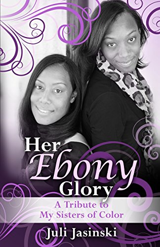 Stock image for Her Ebony Glory: A Tribute to My Sisters of Color for sale by HPB Inc.