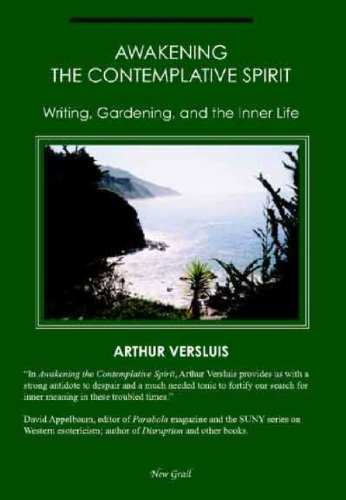 AWAKENING THE CONTEMPLATIVE SPIRIT: Writing, Gardening & The Inner Life